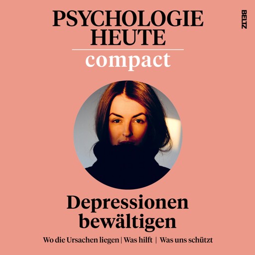 Psychologie Heute Compact 74: Depressionen bewältigen, Psychologie Heute