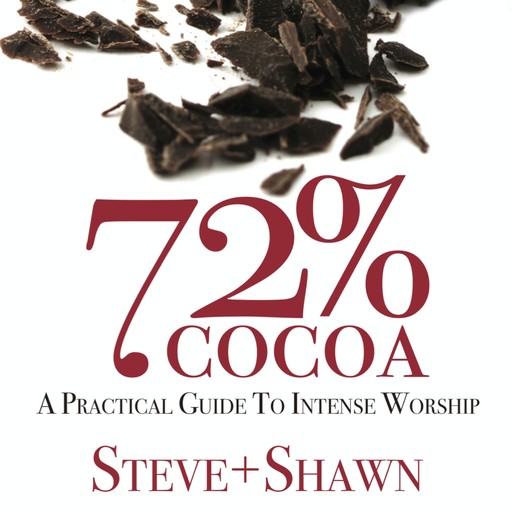 72% Cocoa, Steve + Shawn