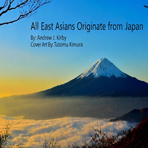 All East Asians Originate from Japan, Andrew Kirby