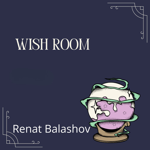 Wish Room, Renat Balashov