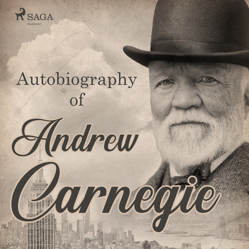 Autobiography of Andrew Carnegie, Andrew Carnegie