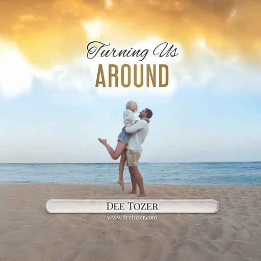 Turning Us Around, Dee Tozer