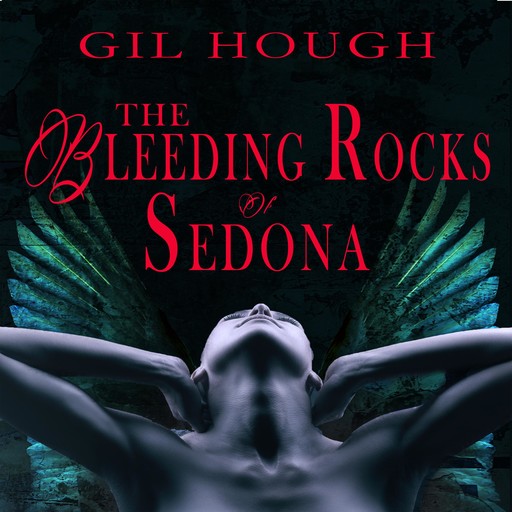 The Bleeding Rocks of Sedona, Gil Hough