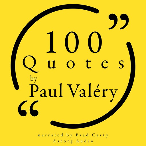 100 Quotes by Paul Valéry, Paul Valéry