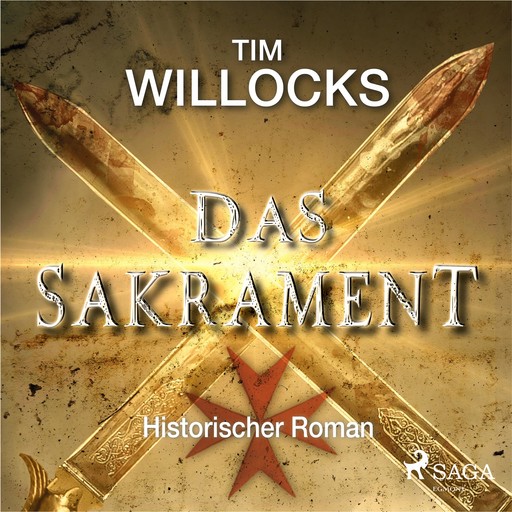Das Sakrament - Historischer Roman, Tim Willocks