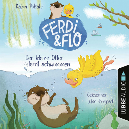 Der kleine Otter lernt schwimmen - Ferdi & Flo, Teil 1 (Ungekürzt), Katrin Pokahr