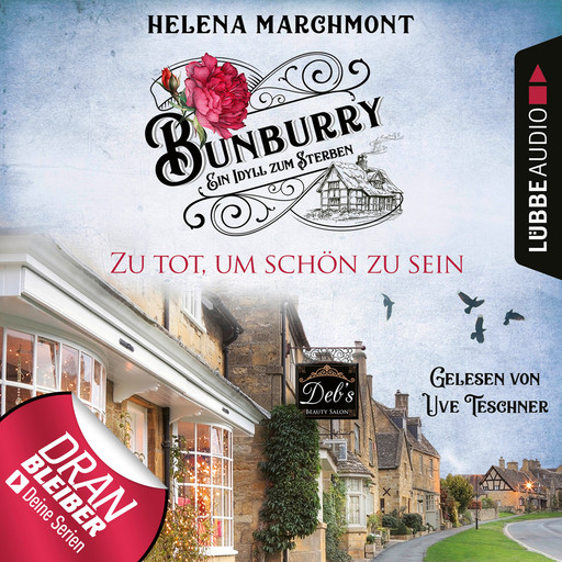 Zu tot, um schön zu sein - Ein Idyll zum Sterben - Ein englischer Cosy-Krimi - Bunburry, Folge 5 (Ungekürzt), Helena Marchmont