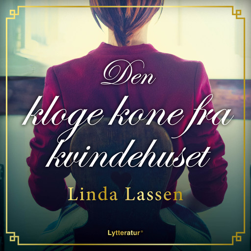 Den kloge kone fra kvindehuset, Linda Lassen