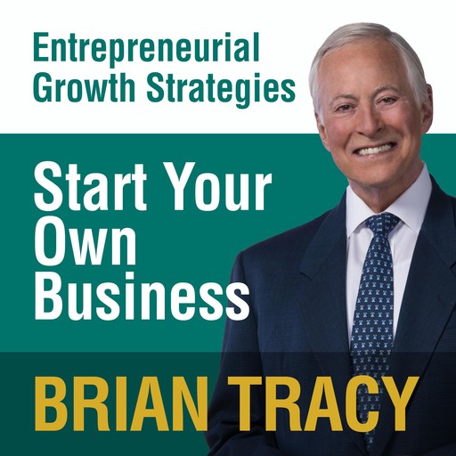 Start Your Own Business, Brian Tracy