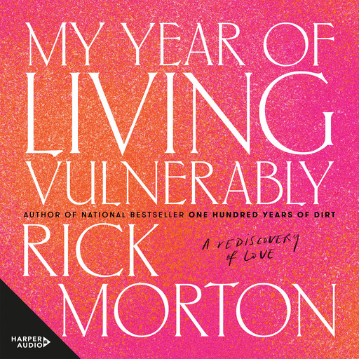 My Year Of Living Vulnerably, Rick Morton