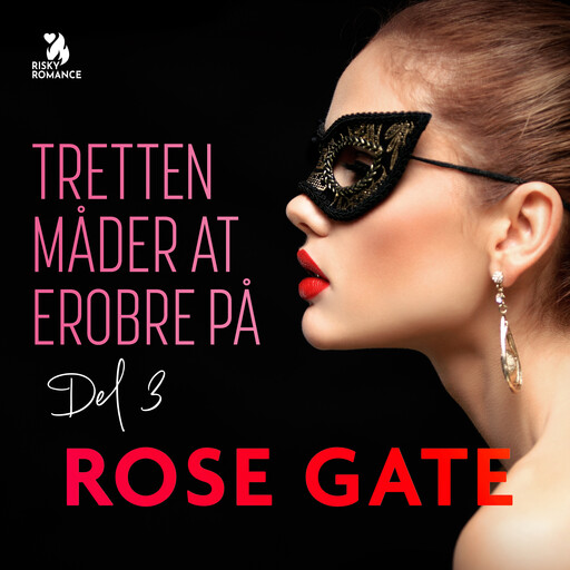 Tretten måder at erobre på, del 3, Rose Gate