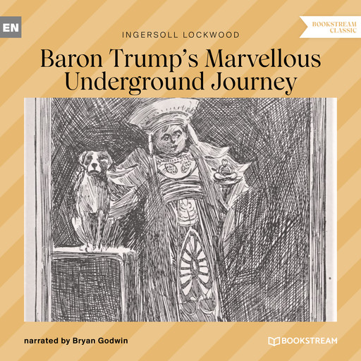 Baron Trump's Marvellous Underground Journey (Unabridged), Ingersoll Lockwood