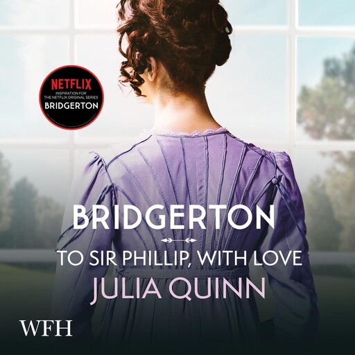 Bridgerton: To Sir Phillip, With Love, Julia Quinn