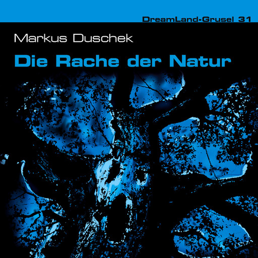 Dreamland Grusel, Folge 31: Die Rache der Natur, Markus Duschek