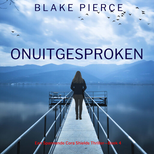 Onuitgesproken (Een Spannende Cora Shields Thriller—Boek 4), Blake Pierce