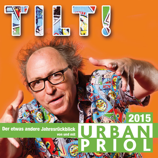 Urban Priol, Tilt! - Der Jahresrückblick 2015, Urban Priol