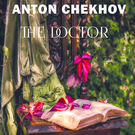 The Doctor, Anton Chekhov