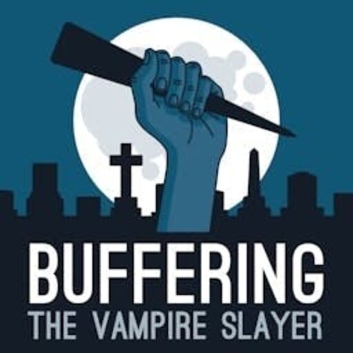 2.09 What's My Line Part 1 | A Buffy the Vampire Slayer Podcast, Buffering: A Rewatch Adventure