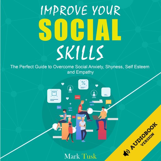 IMPROVE YOUR SOCIAL SKILLS, Mark Tusk