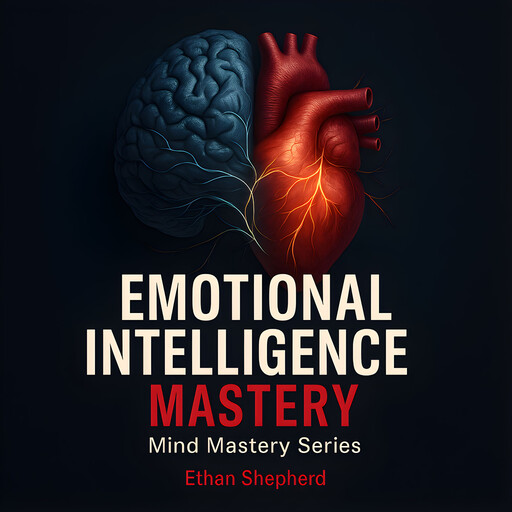 Emotional Intelligence Mastery, Ethan Shepherd