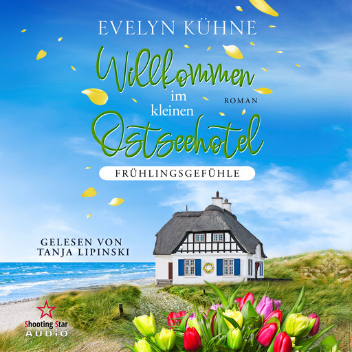 Willkommen im kleinen Ostseehotel: Frühlingsgefühle - Willkommen im kleinen Ostseehotel, Band 2 (ungekürzt), Evelyn Kühne