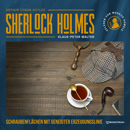 Sherlock Holmes: Schraubenflächen mit geneigter Erzeugungslinie - Eine neue Sherlock Holmes Kriminalgeschichte (Ungekürzt), Arthur Conan Doyle, Klaus-Peter Walter