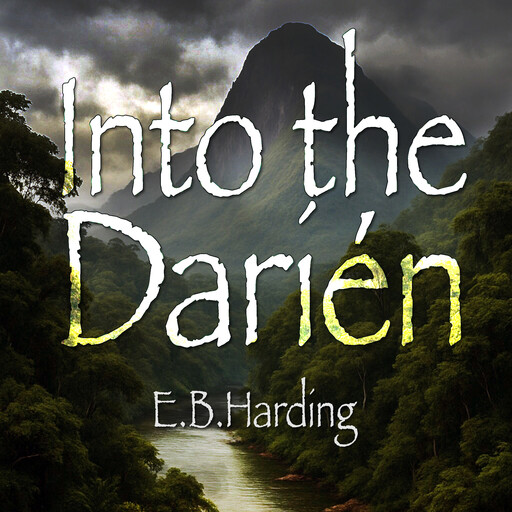 Into the Darién, E.B. Harding