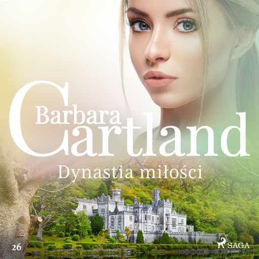 Dynastia miłości - Ponadczasowe historie miłosne Barbary Cartland, Barbara Cartland
