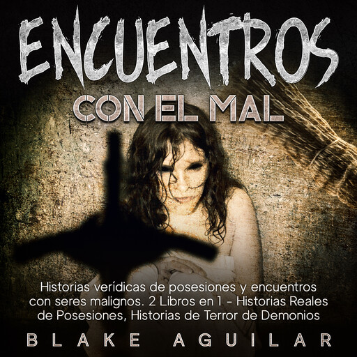 Encuentros con el Mal, Blake Aguilar