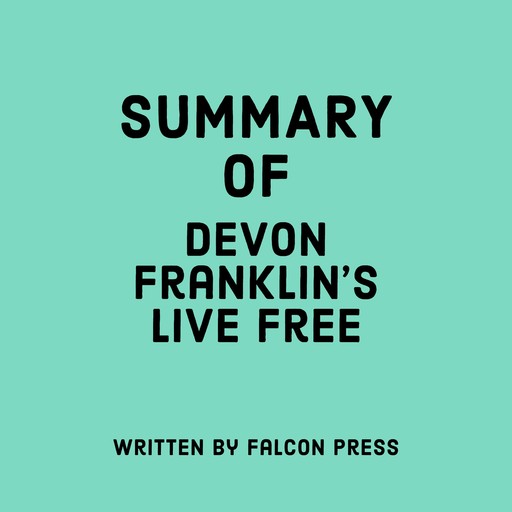 Summary of DeVon Franklin's Live Free, Falcon Press