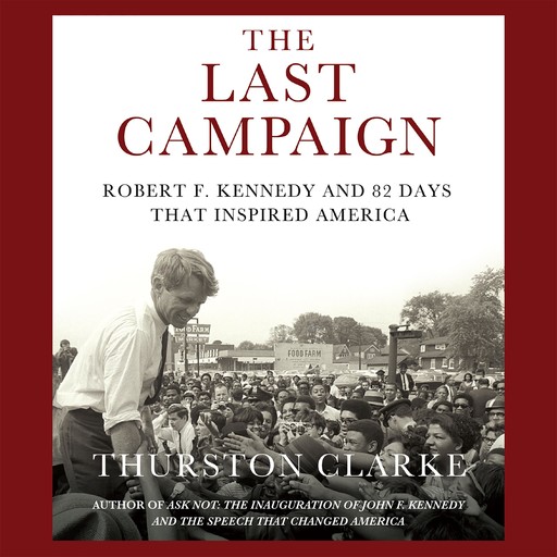 The Last Campaign, Thurston Clarke