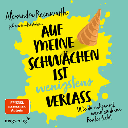 Auf meine Schwächen ist wenigstens Verlass, Alexandra Reinwarth