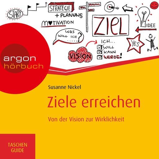 Ziele erreichen - Von der Vision zur Wirklichkeit - Haufe TaschenGuide (ungekürzt), Susanne Nickel