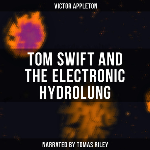 Tom Swift and the Electronic Hydrolung, Victor Appleton
