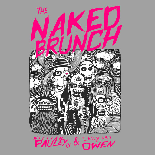 The Naked Brunch, William Pauley III, Zachary T. Owen