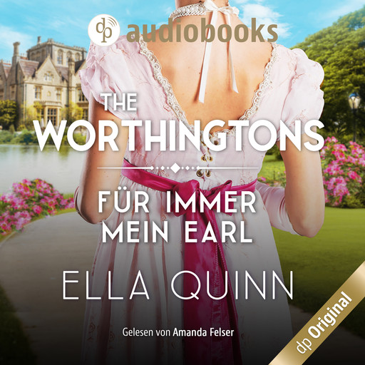 Für immer mein Earl - The Worthingtons, Band 5 (Ungekürzt), Ella Quinn