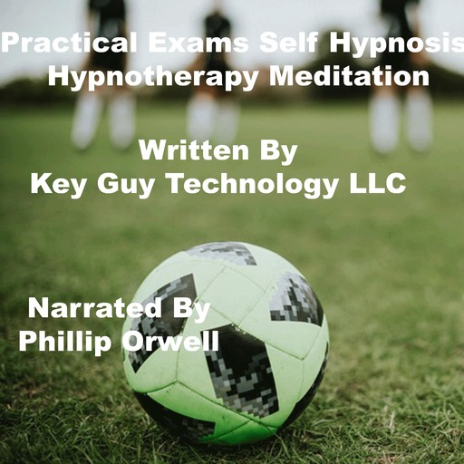 Practical Exams Self Hypnosis Hypnotherapy Meditation, Key Guy Technology LLC