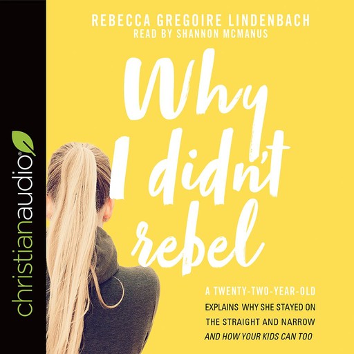 Why I Didn't Rebel, Rebecca Gregoire Lindenbach