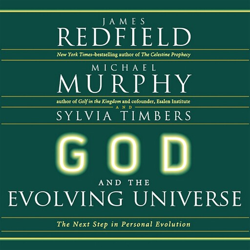 God and the Evolving Universe, Michael Murphy, James Redfield, Sylvia Timbers