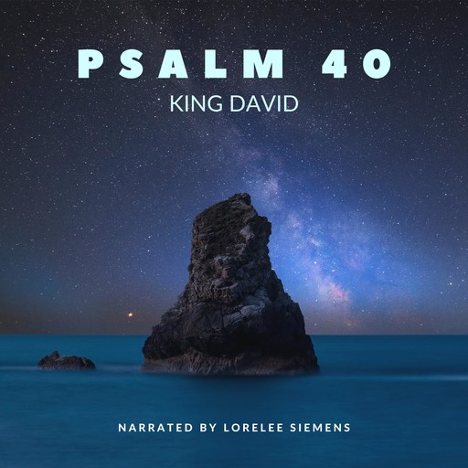 Psalm 40, David King