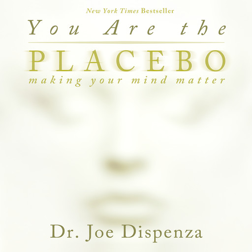 You Are The Placebo, Joe Dispenza