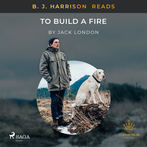 B. J. Harrison Reads To Build a Fire, Jack London