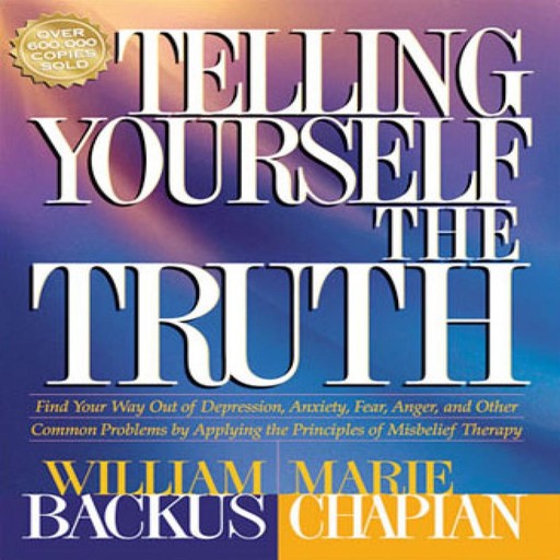 Telling Yourself the Truth, William Backus, Marie Chapian