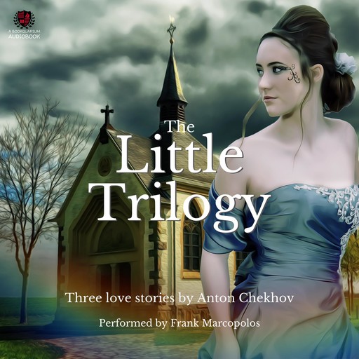 The Little Trilogy, Anton Chekhov