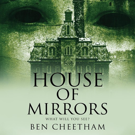 House of Mirrors, Ben Cheetham