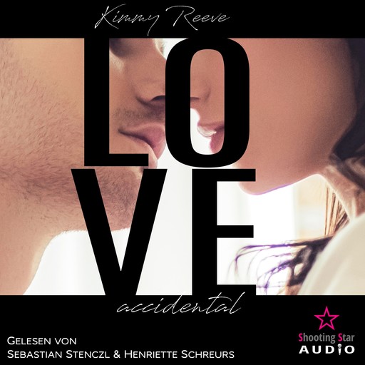 Love: accidental - Love, Band 2 (ungekürzt), Kimmy Reeve