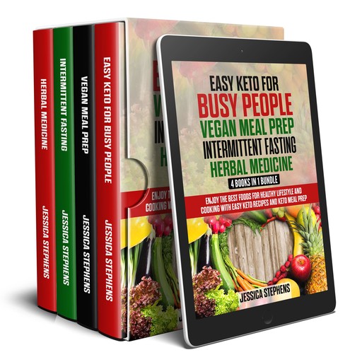 Easy Keto for Busy People, Vegan Meal Prep, Intermittent Fasting, Herbal Medicine. 4 Books in 1 Bundle, Jessica Stephens