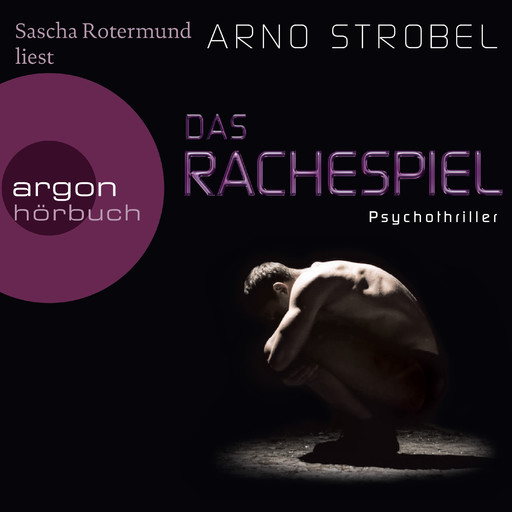 Das Rachespiel (Ungekürzte Lesung), Arno Strobel