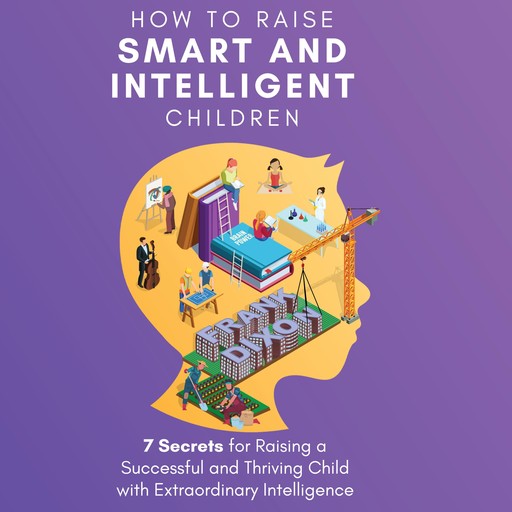 How to Raise Smart and Intelligent Children, Frank Dixon