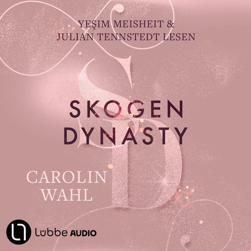 Skogen Dynasty - Crumbling Hearts-Reihe, Teil 1 (Ungekürzt), Carolin Wahl